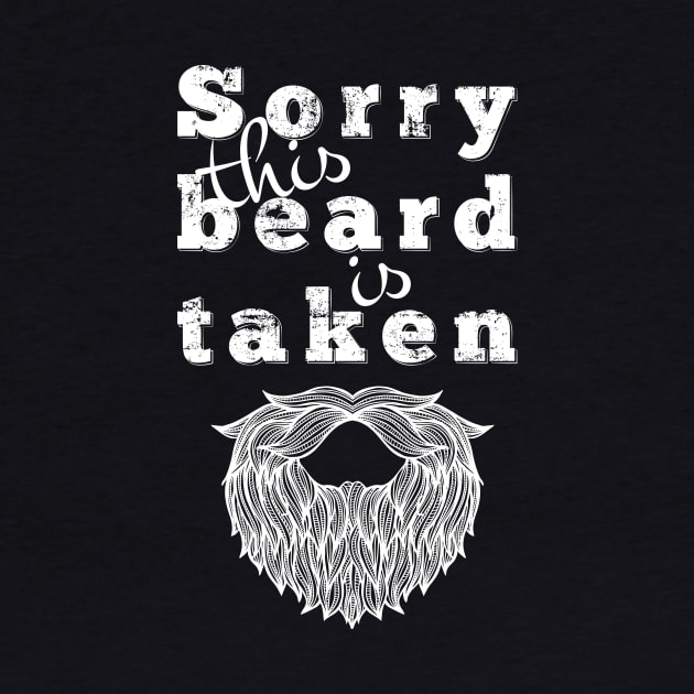 Sorry This Beard Is Taken Shirt Gift for Him by Ribbonbon